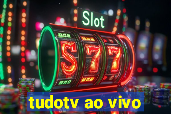 tudotv ao vivo